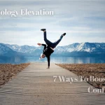 7 Ways To Boost Your Confidence