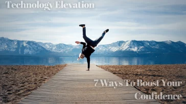 7 Ways To Boost Your Confidence